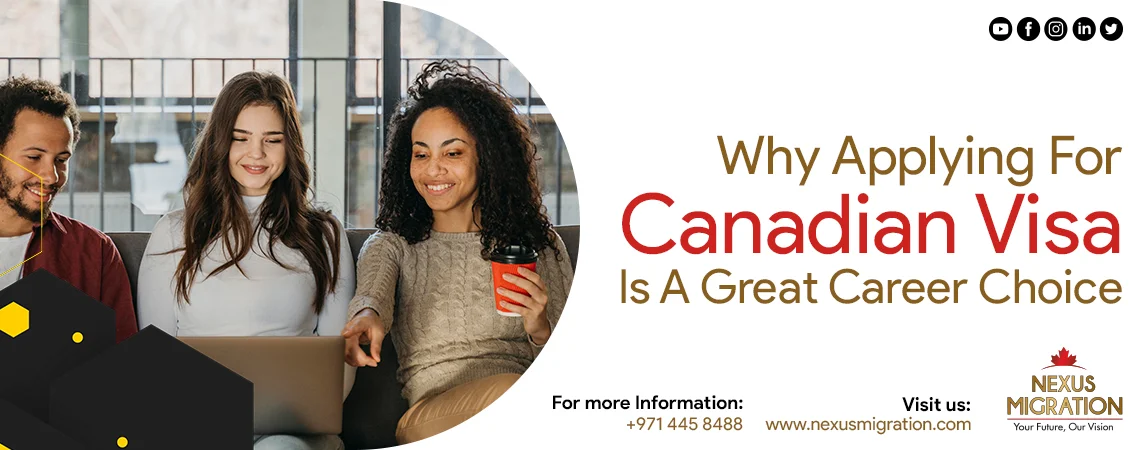 Why Applying For Canadian Visa Is A Great Career Choice