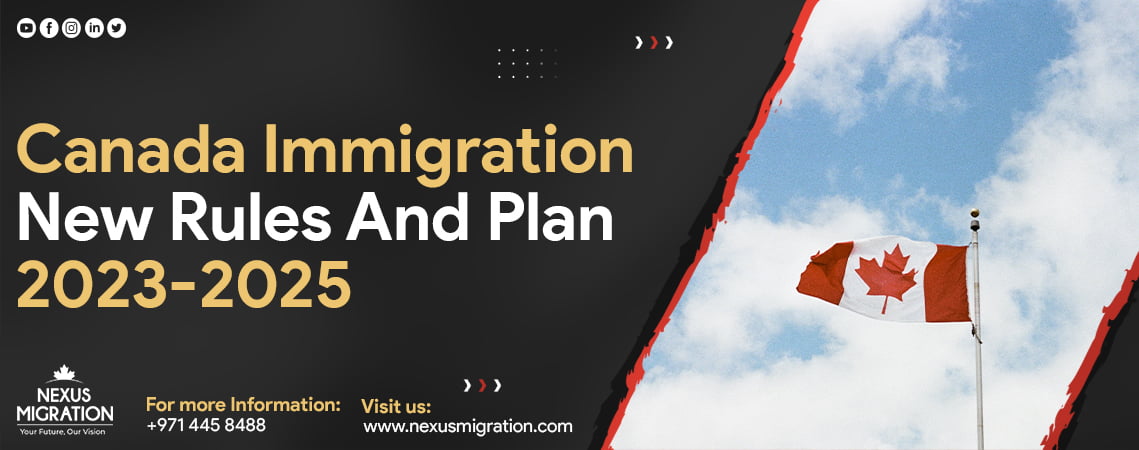 Canada Immigration New Rules And Plan 2023-2025